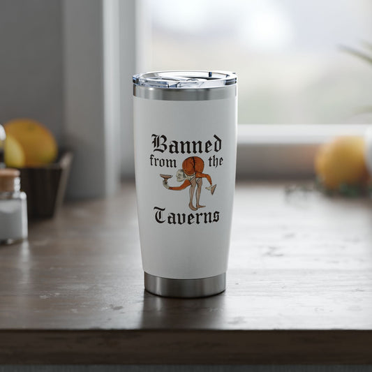 Banned From The Taverns 20oz Tumbler