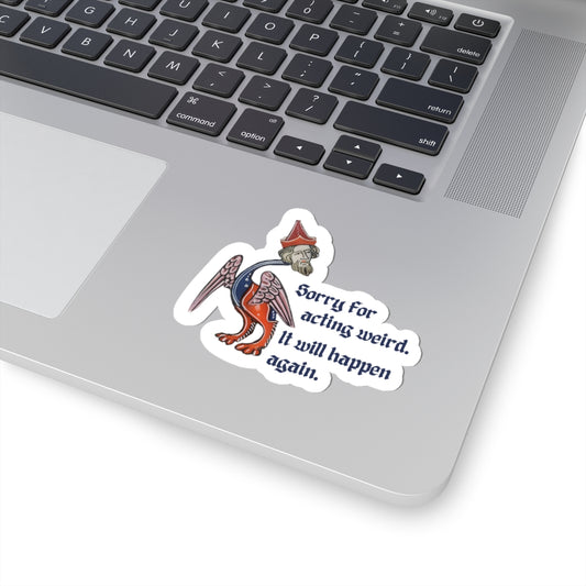 Sorry for Acting Weird Sticker